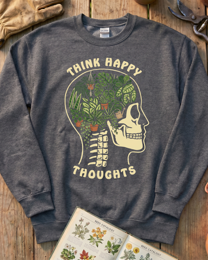 Think Happy Thoughts Plant Sweatshirt