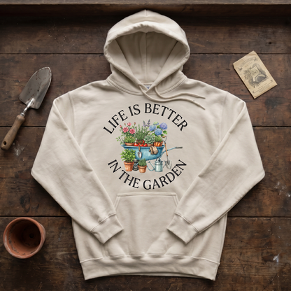 Life is Better in The Garden Hoodie