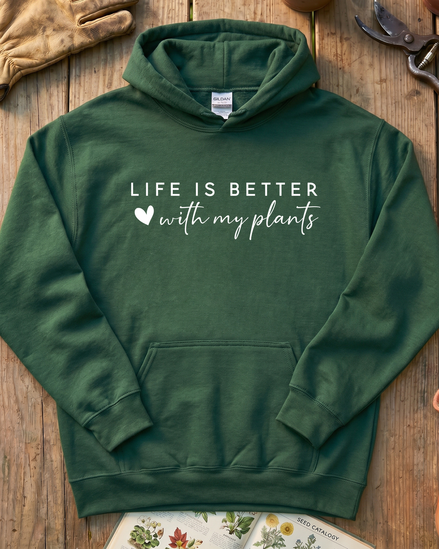 LIFE IS BETTER  with my plants Hoodie