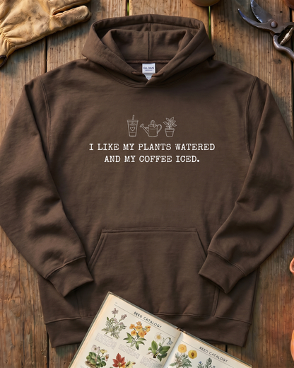I Like My Plants Watered And My Coffee Iced Sweatshirt