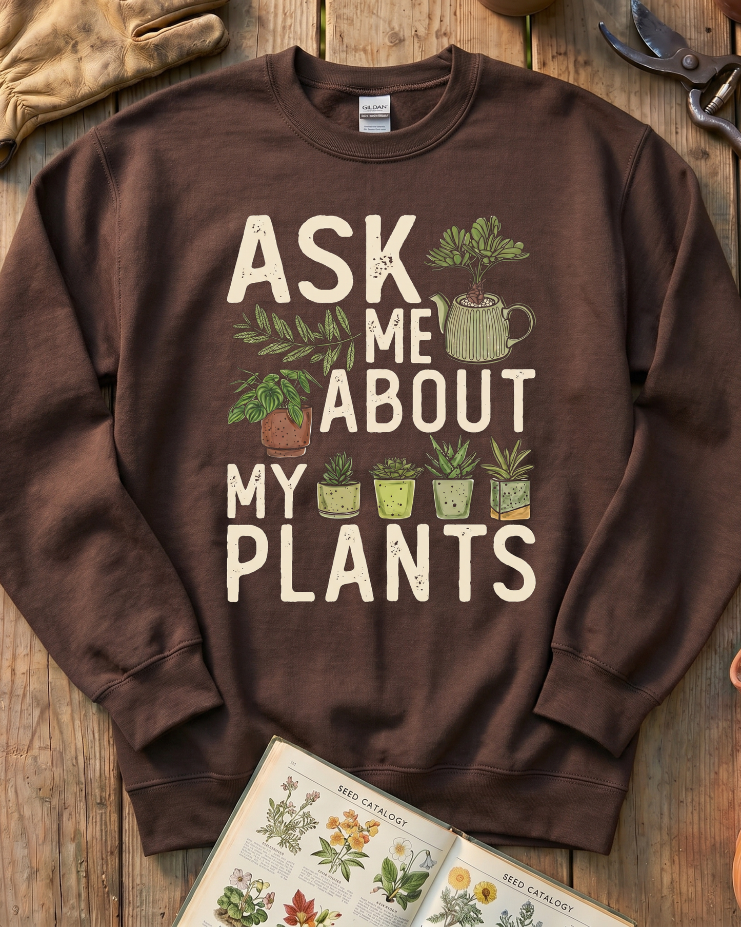 Ask Me About My Plants Sweatshirt