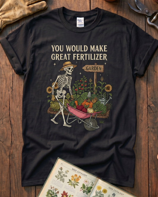 Great Fertilizer T‑Shirt