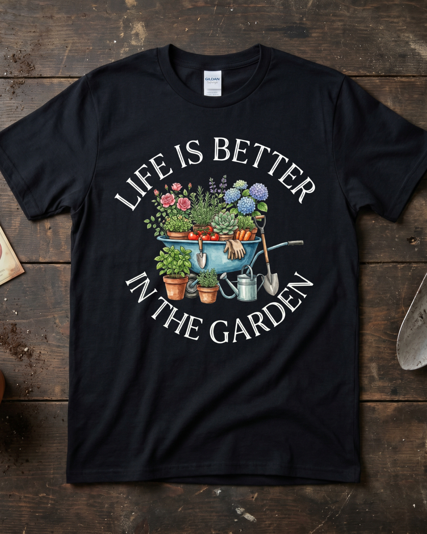 Life is Better in The Garden T‑Shirt