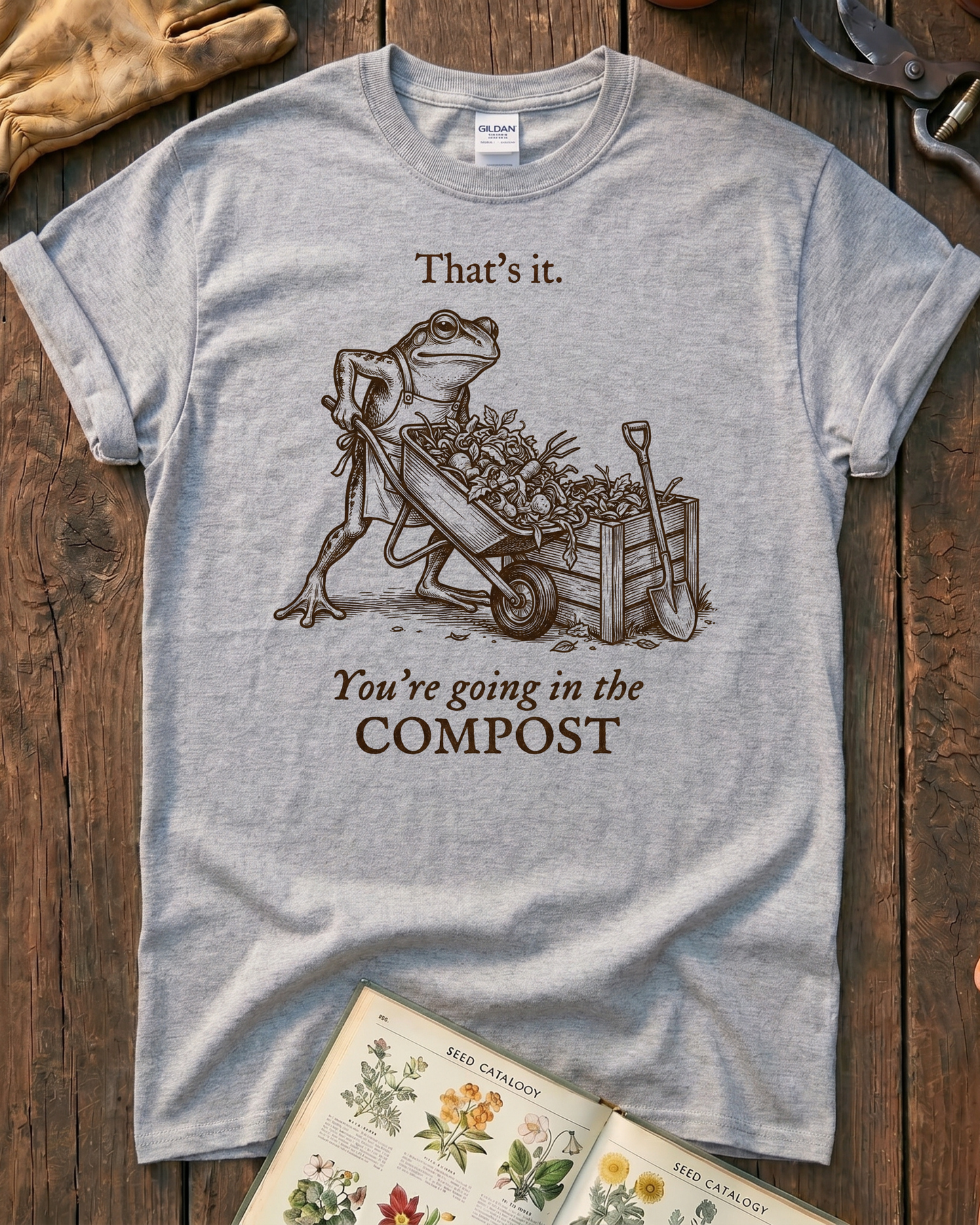 You're Going In The Compost T-Shirt