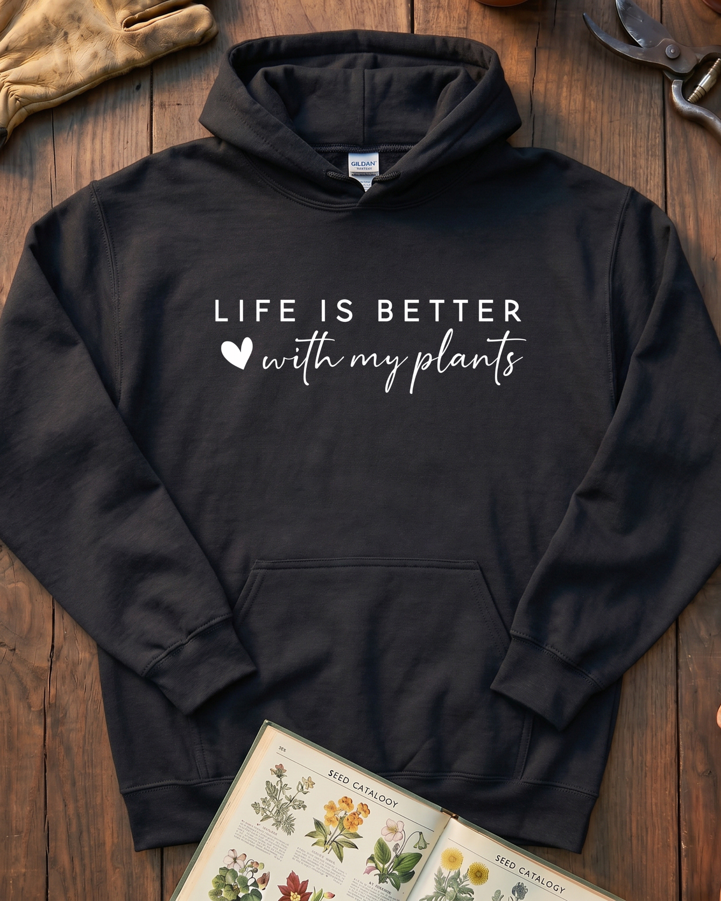 LIFE IS BETTER  with my plants Hoodie