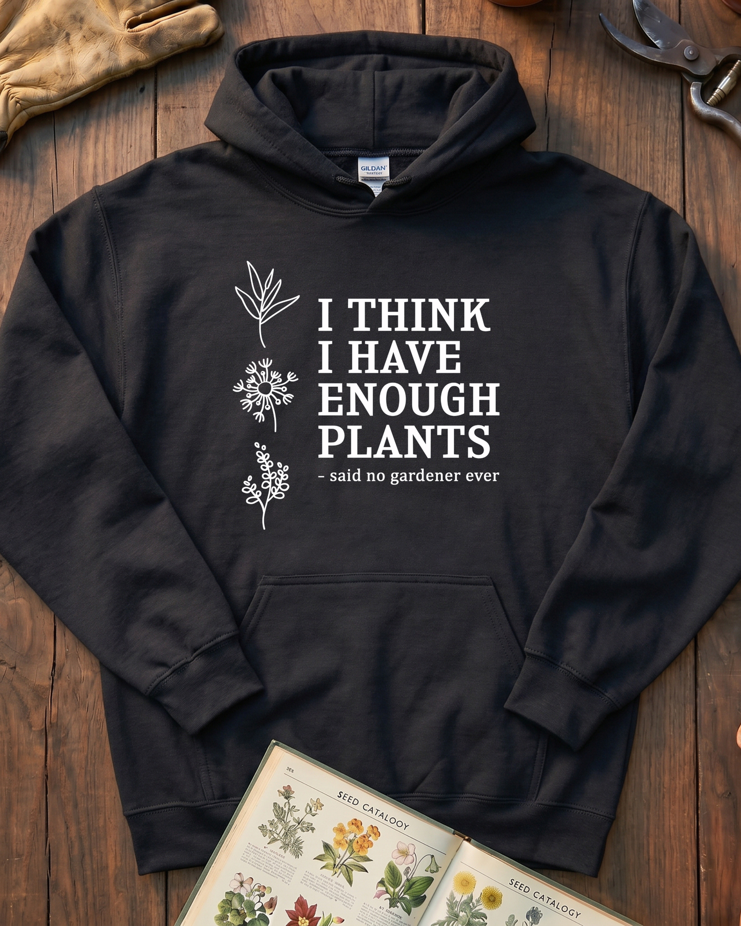 I Think I Have Enough Plants Hoodie