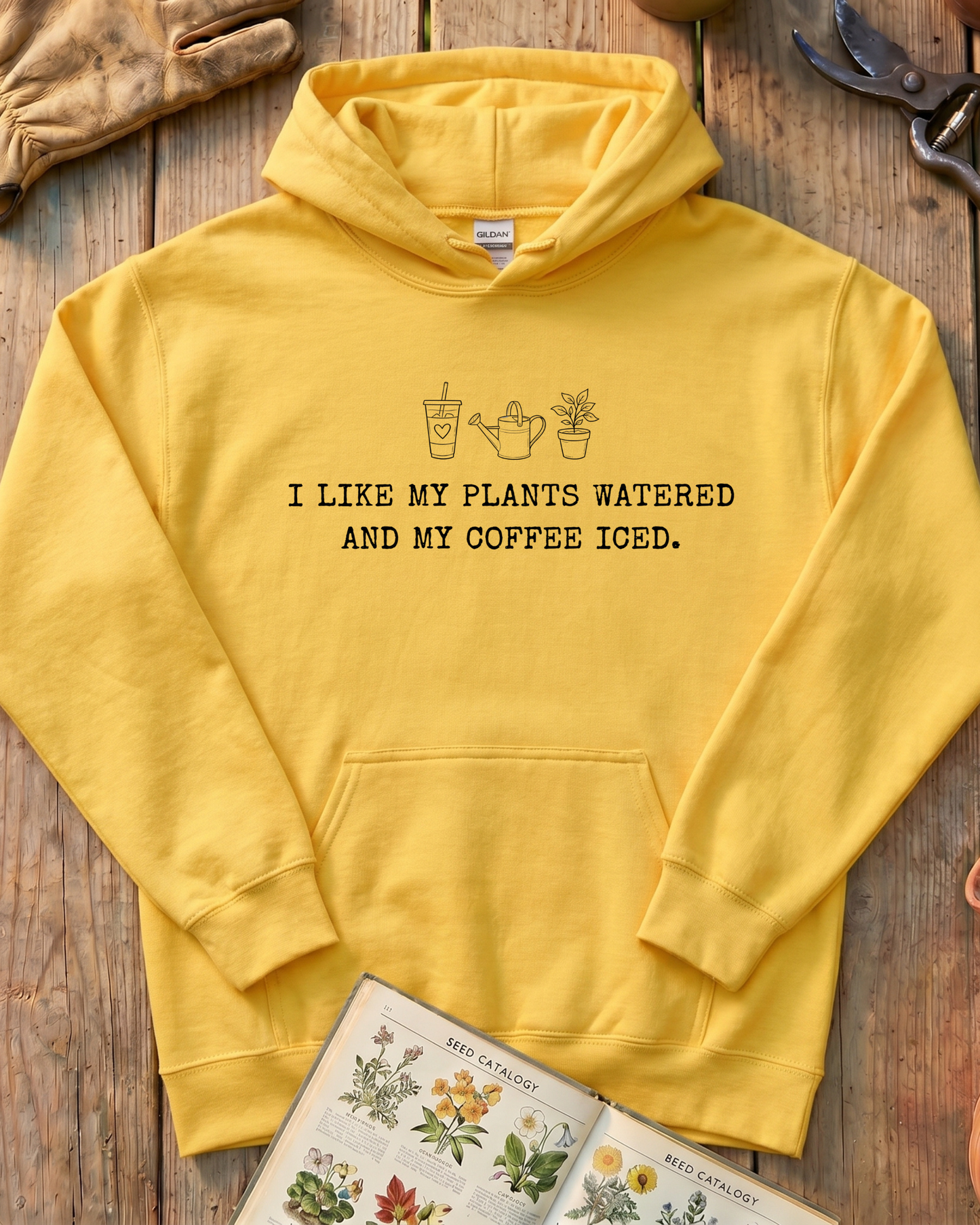 I Like My Plants Watered And My Coffee Iced Sweatshirt