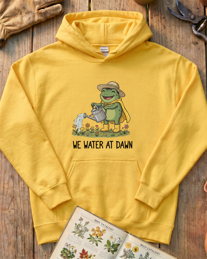 We Water At Dawn Hoodie