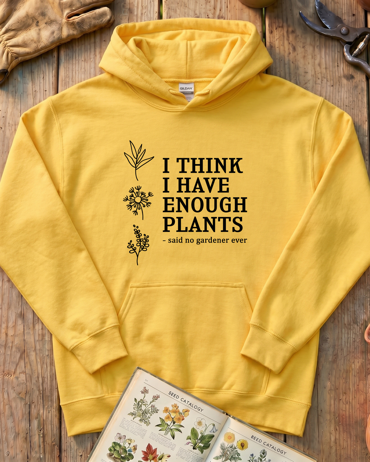 I Think I Have Enough Plants Hoodie