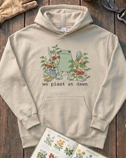 We Plant at Dawn Hoodie