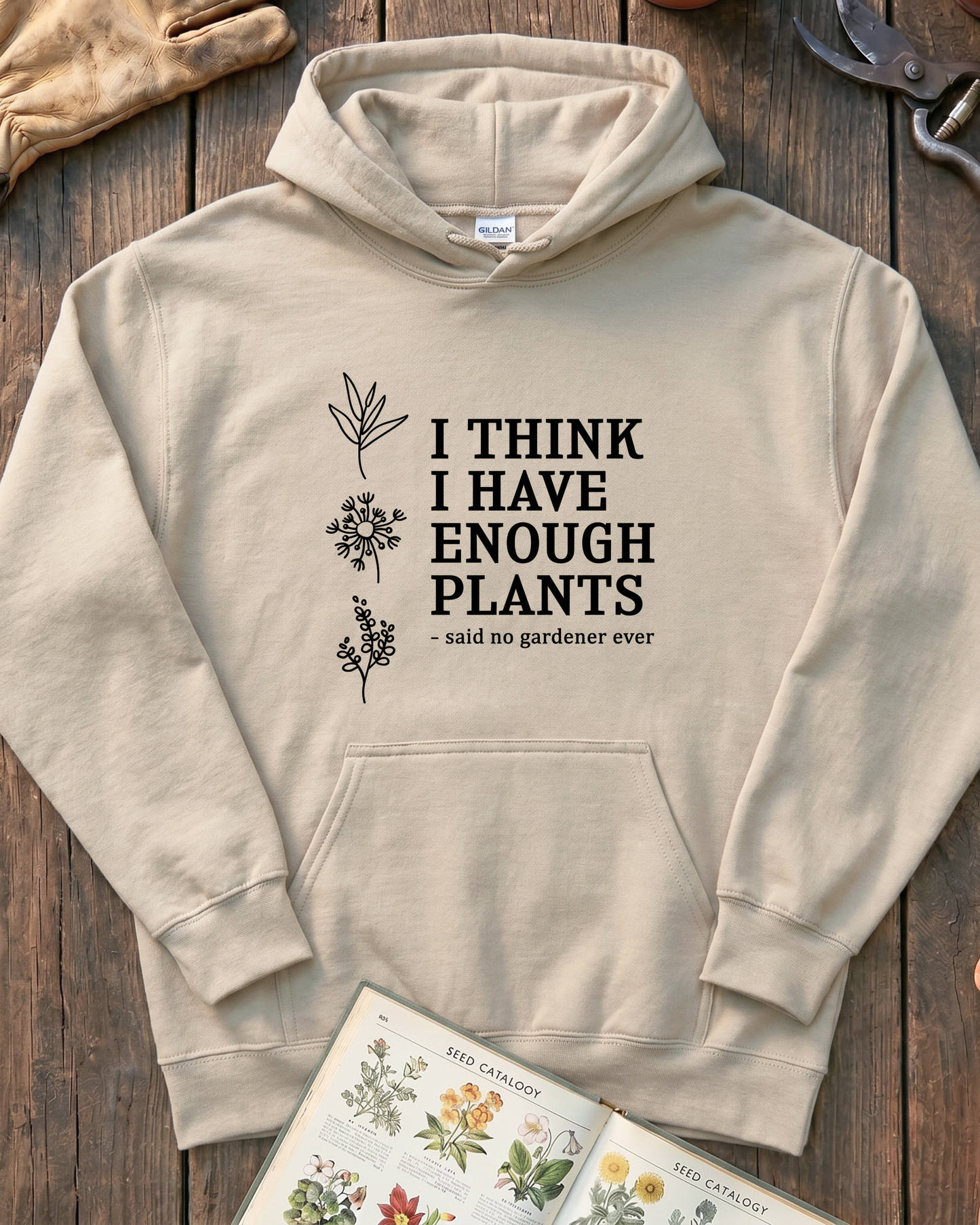 I Think I Have Enough Plants Hoodie