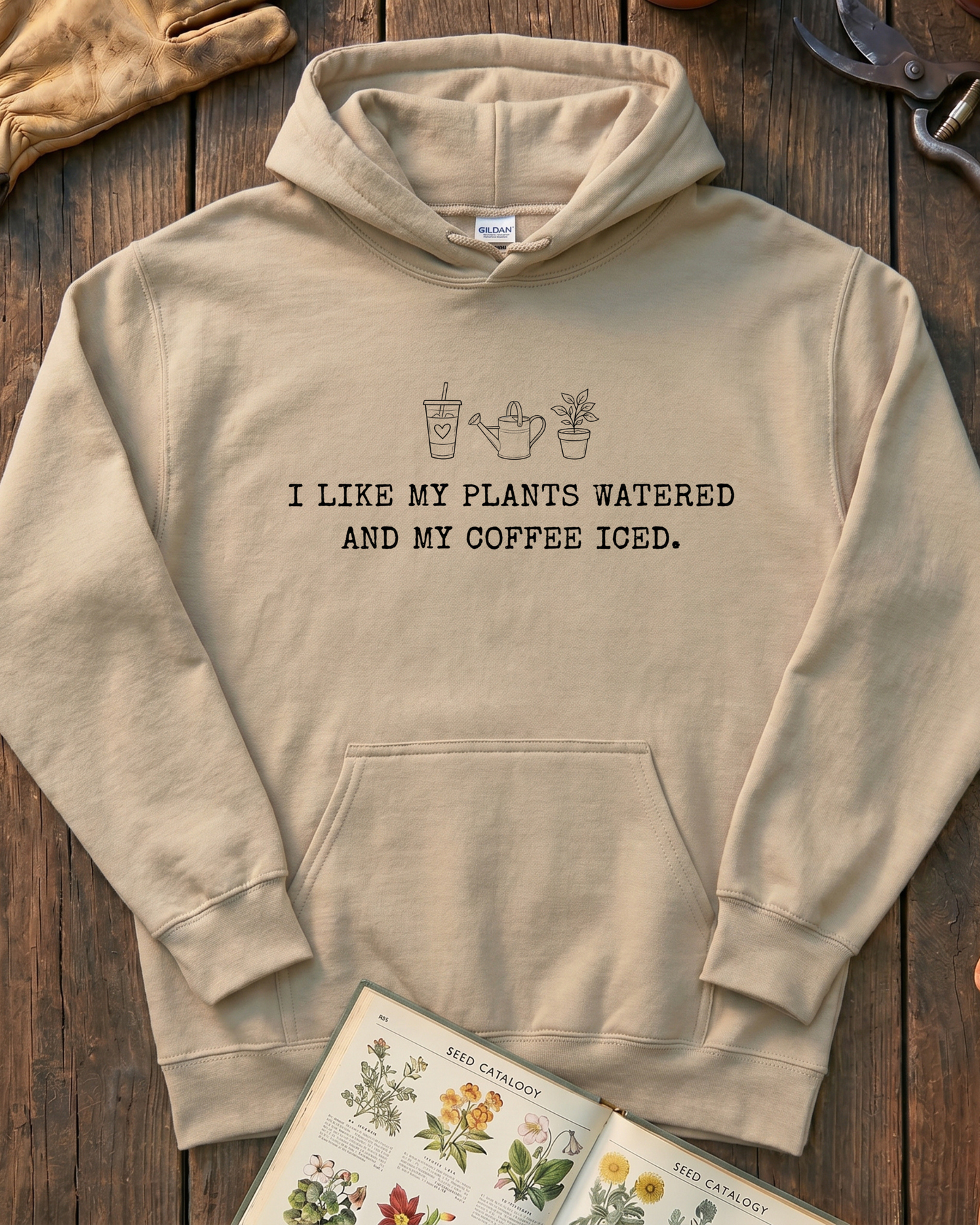 I Like My Plants Watered And My Coffee Iced Sweatshirt