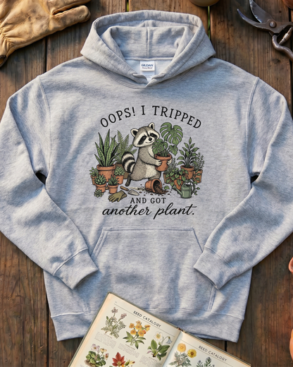Oops I Tripped and Got Another Plant Hoodie