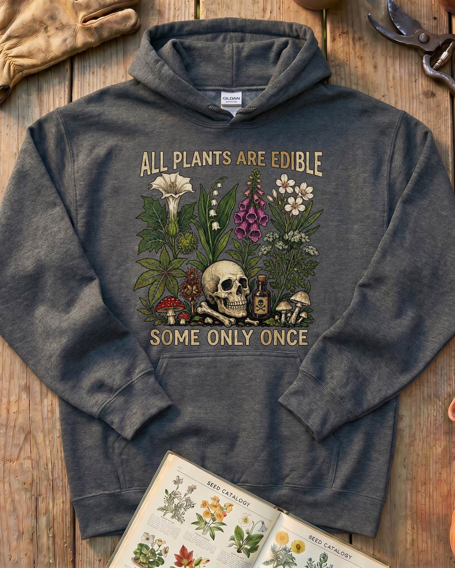 All Plants Are Edible Some Only Once Hoodie