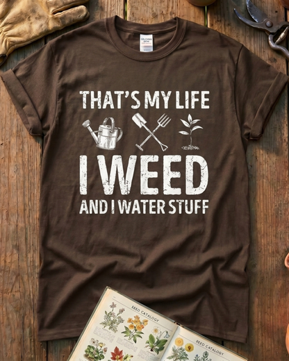 I Weed And Water Stuff T‑Shirt