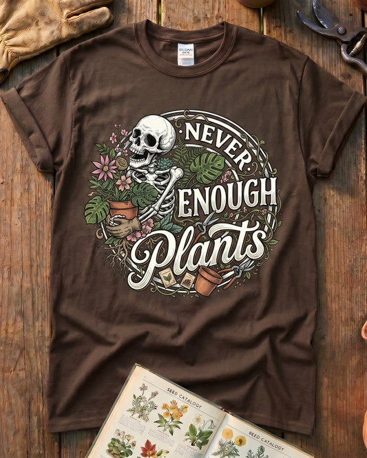 Never Enough Plants Tee T‑Shirt