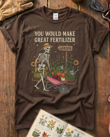 Great Fertilizer T‑Shirt