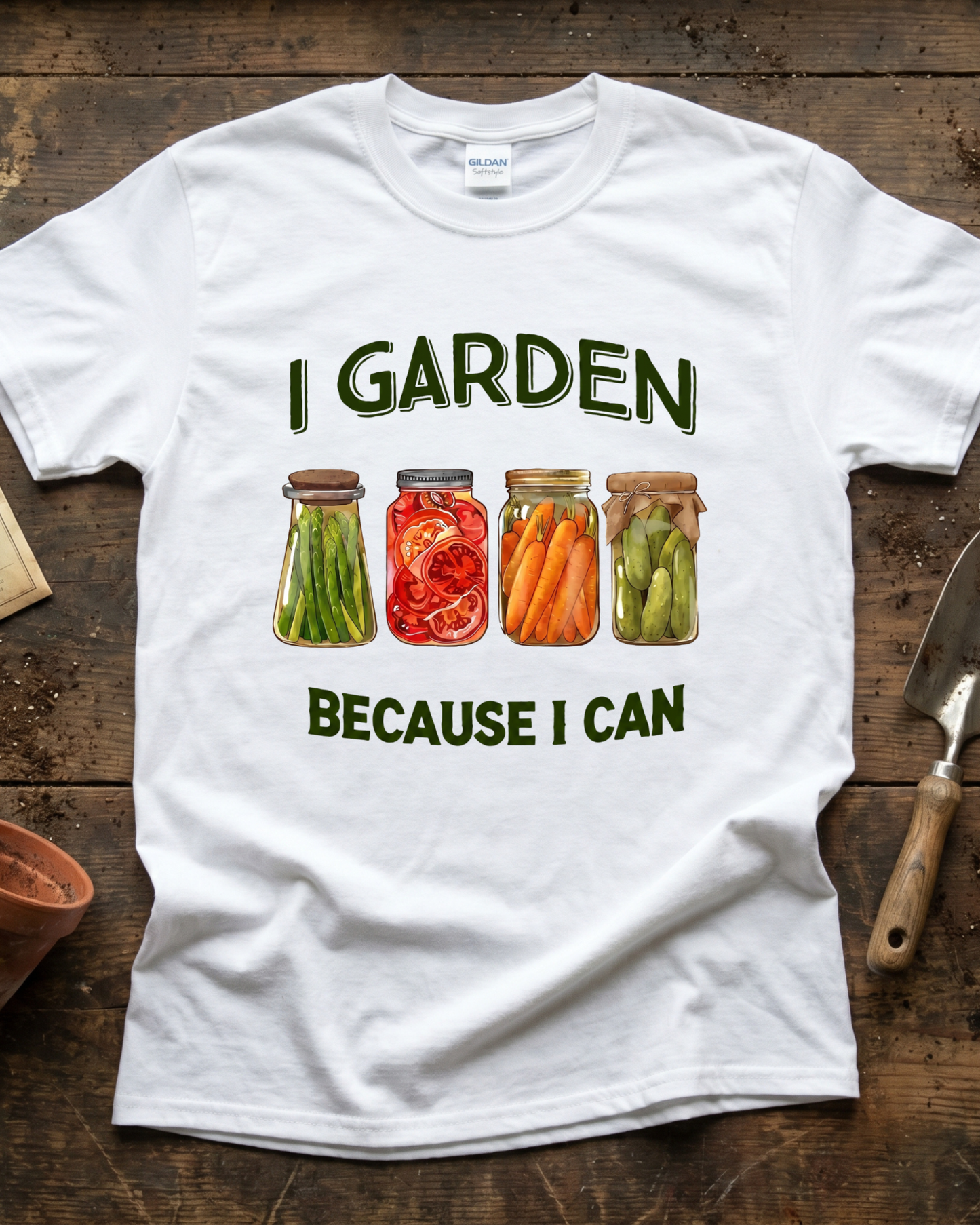 I Garden Because I Can T‑Shirt