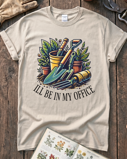I'll Be In My Office Garden T‑Shirt