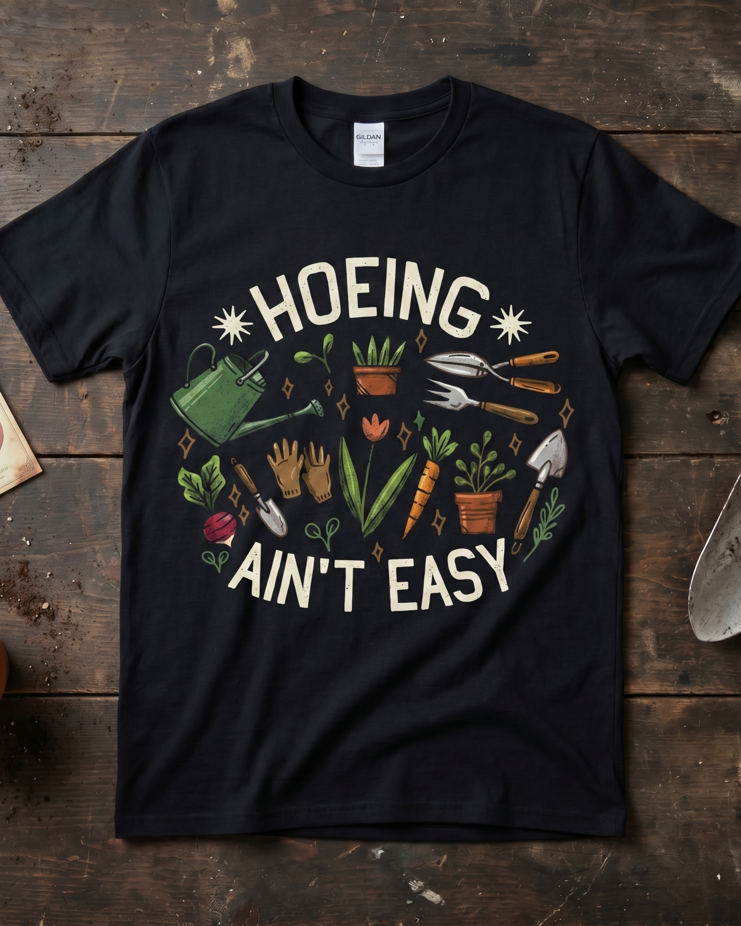 Hoeing Ain't Easy T‑Shirt