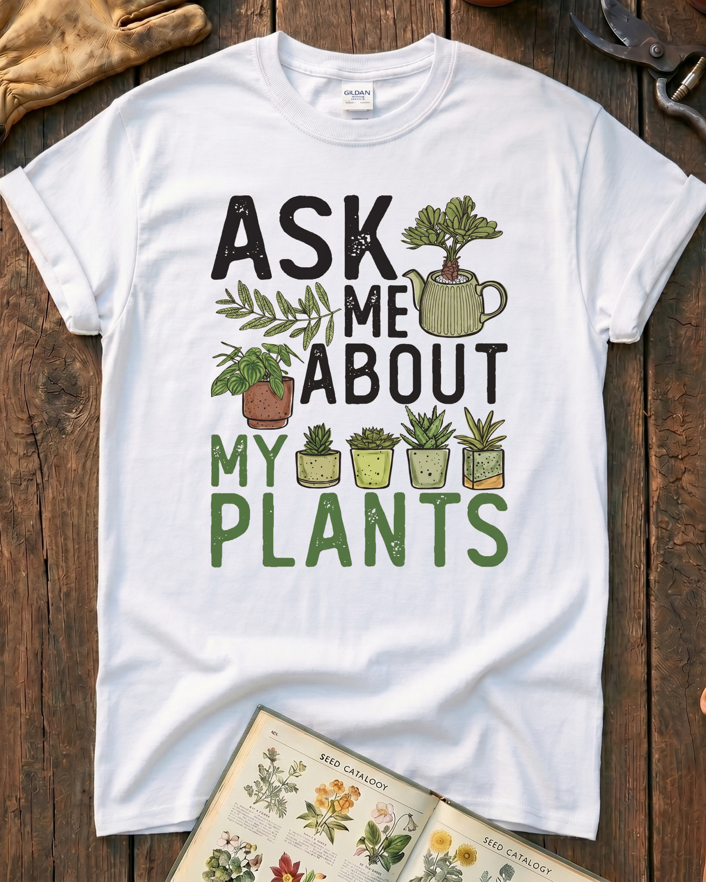 Ask Me About My Plants T-Shirt