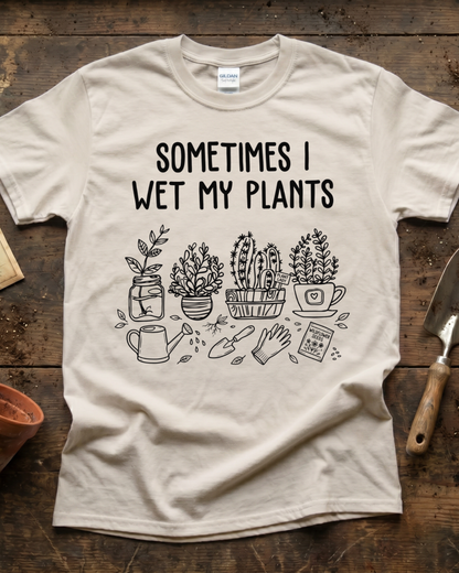 Sometimes I Wet My Plants T‑Shirt