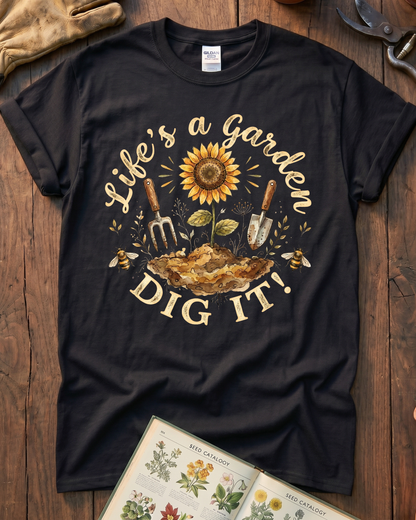 Life's A Garden T‑Shirt