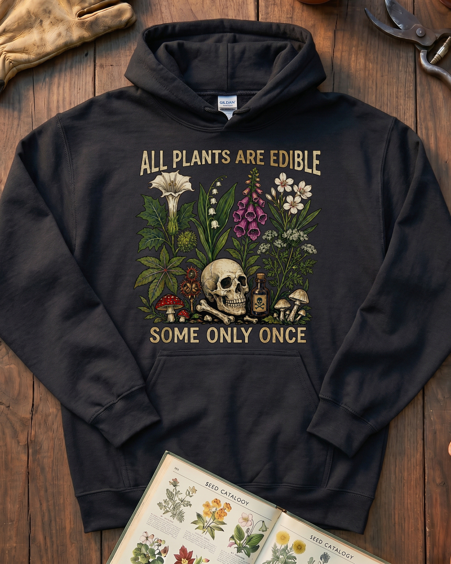 All Plants Are Edible Some Only Once Hoodie