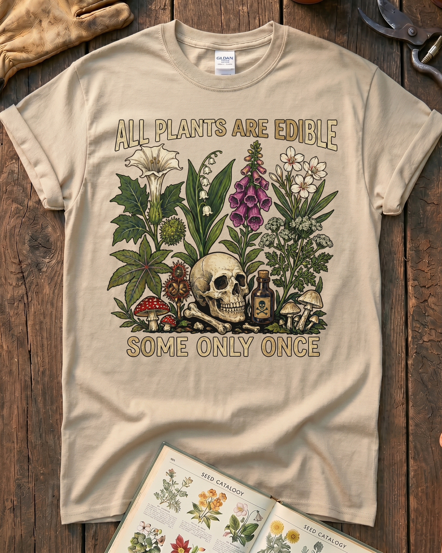 All Plants Are Edible Some Only Once T-Shirt