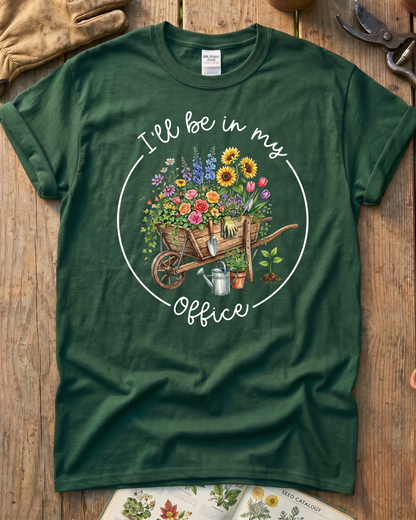 I'll Be in My Office Gardening T‑Shirt