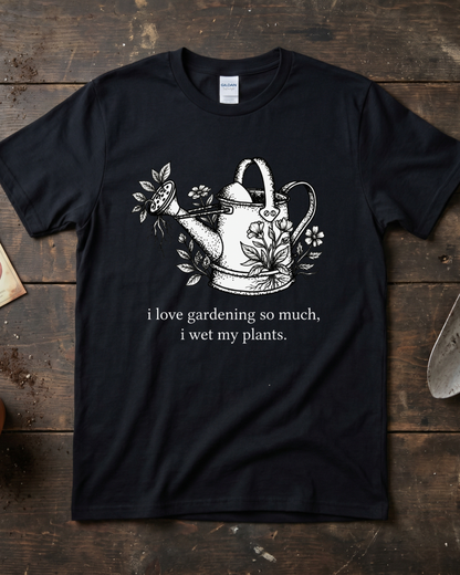 I Love Gardening So Much T‑Shirt