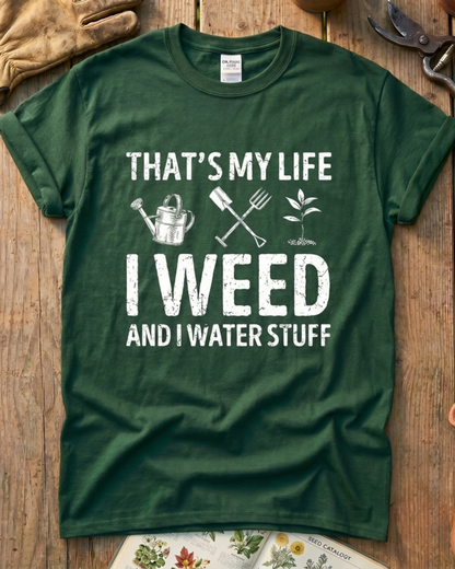 I Weed And Water Stuff T‑Shirt