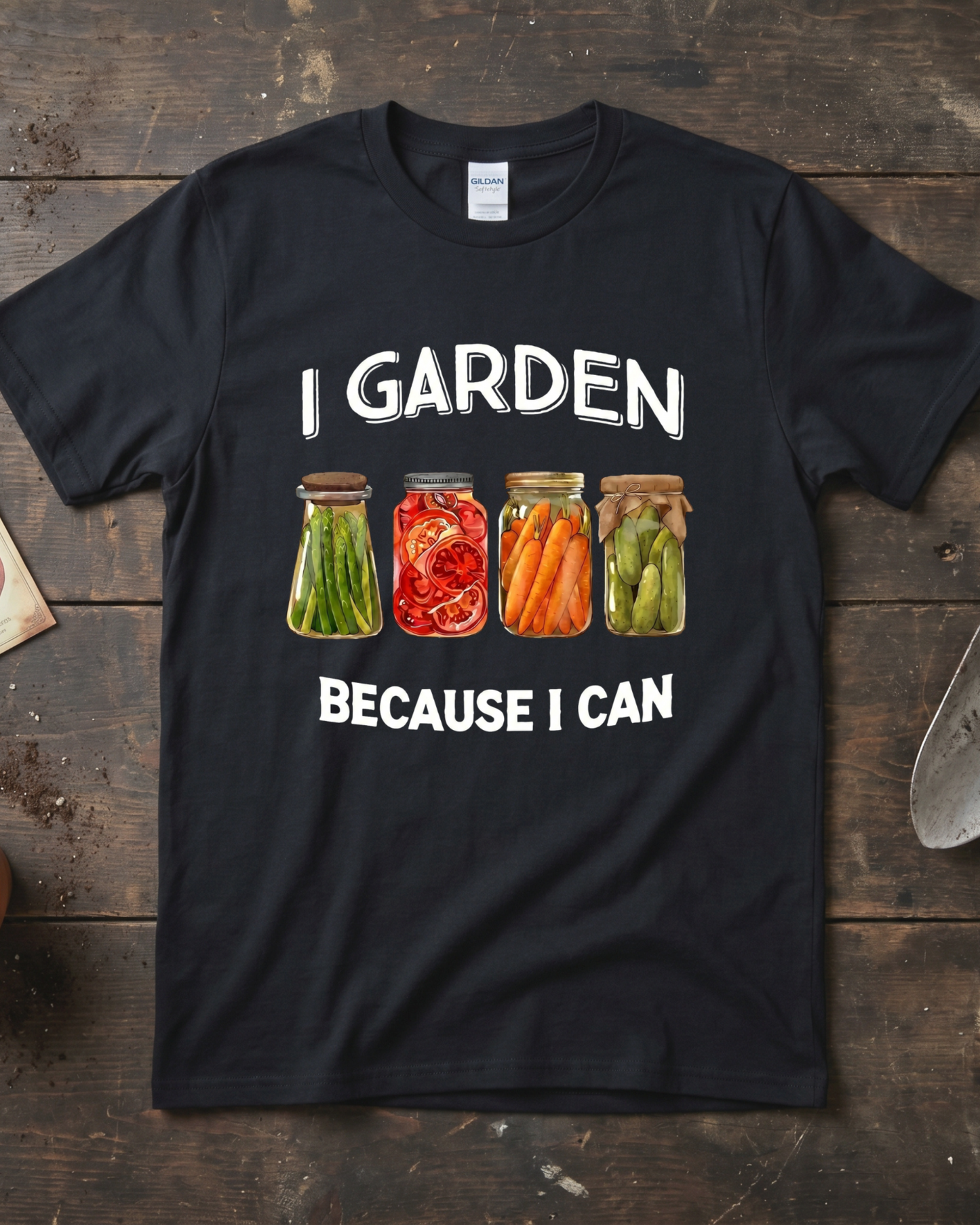 I Garden Because I Can T‑Shirt