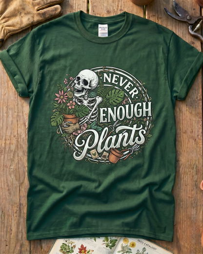 Never Enough Plants Tee T‑Shirt