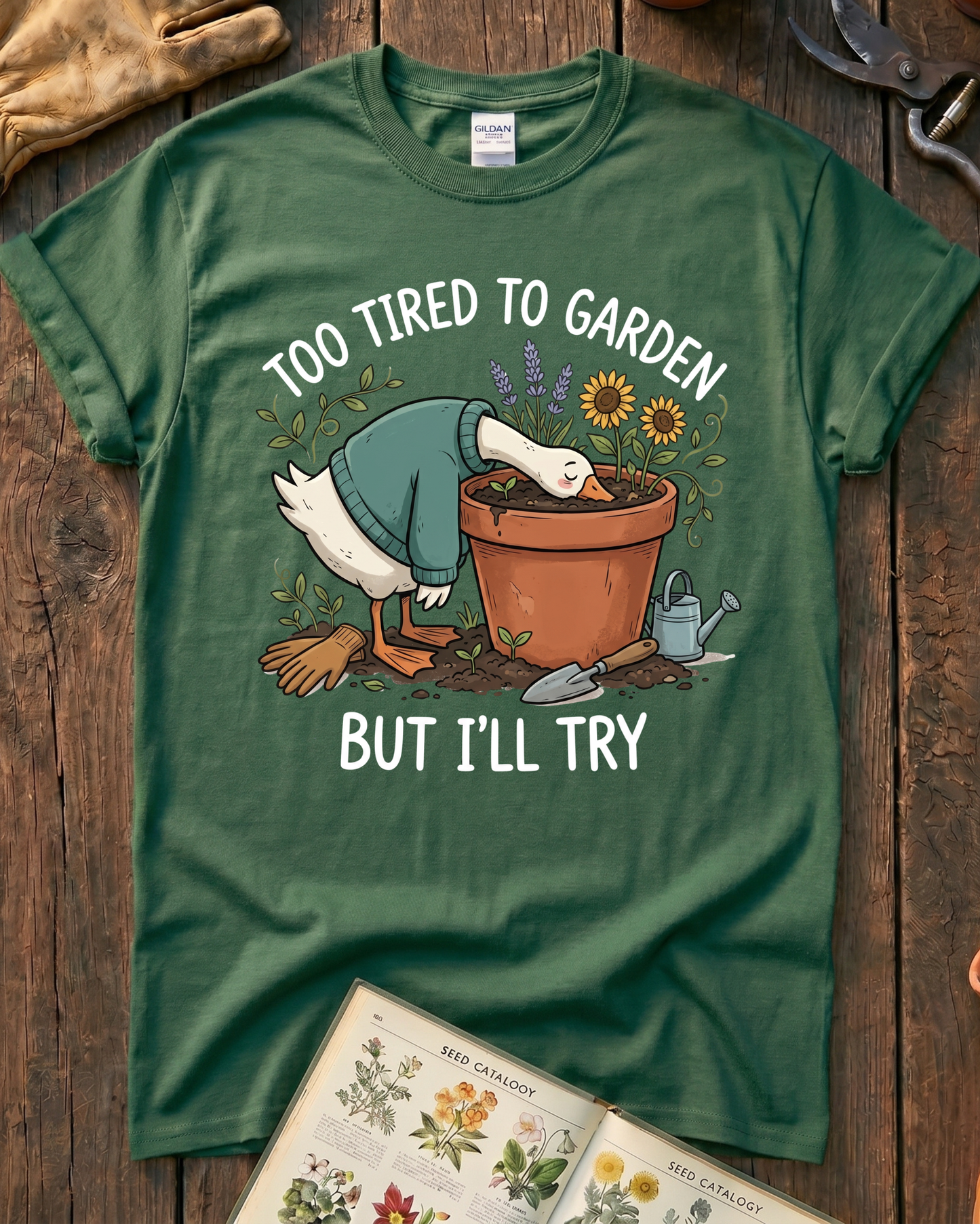 Too Tired To Garden But I'll Try T‑Shirt