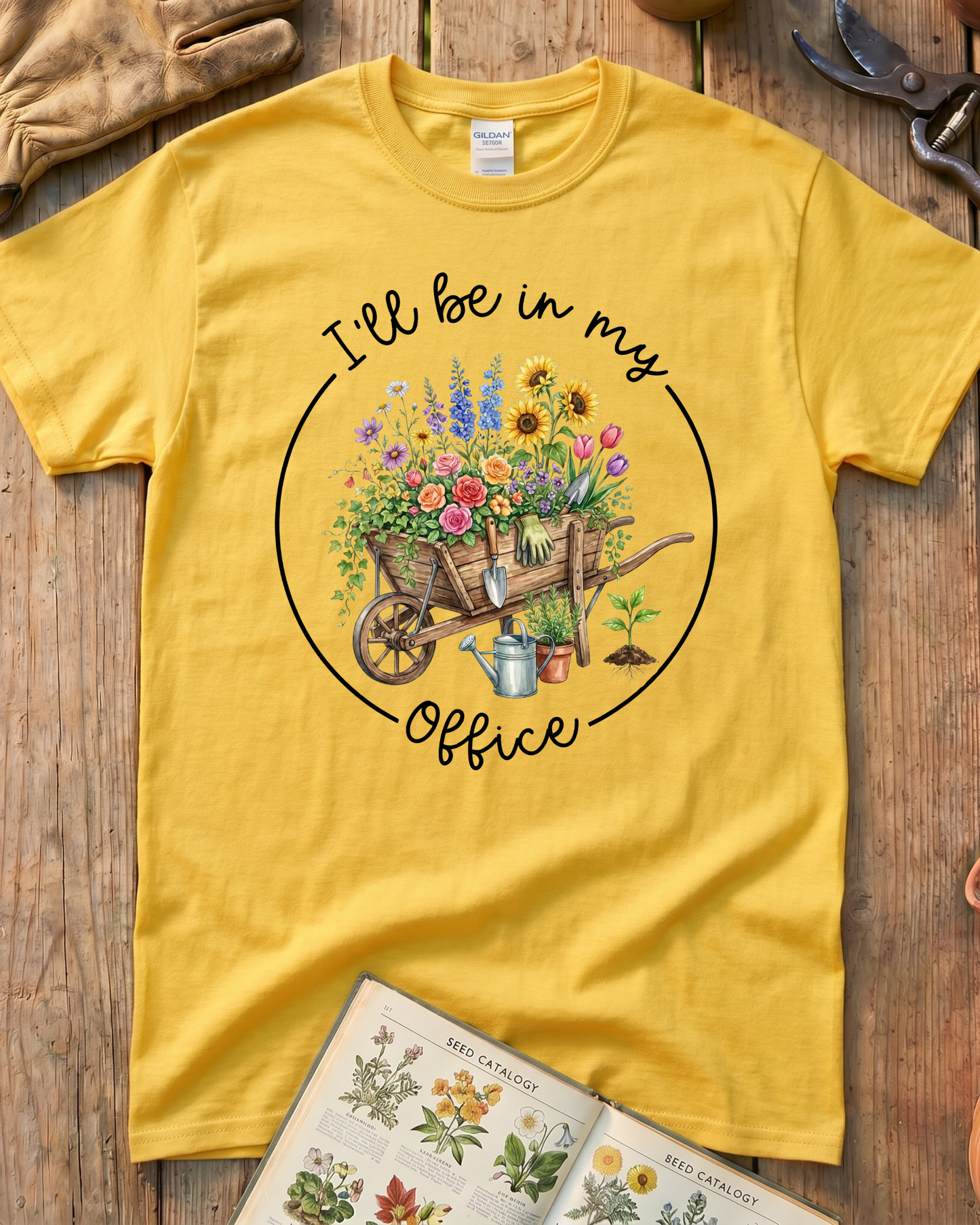 I'll Be in My Office Gardening T‑Shirt