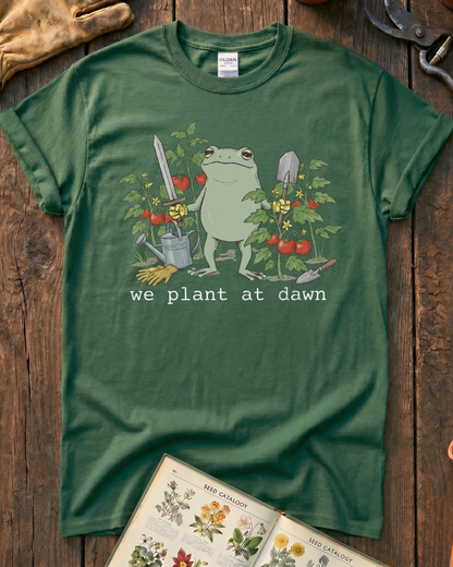 We Plant at Dawn T‑Shirt