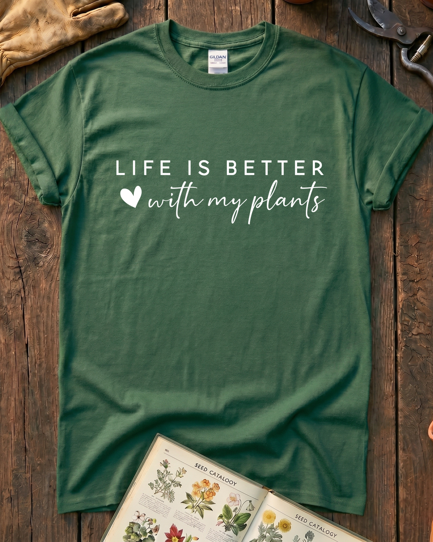 LIFE IS BETTER  with my plants T‑Shirt