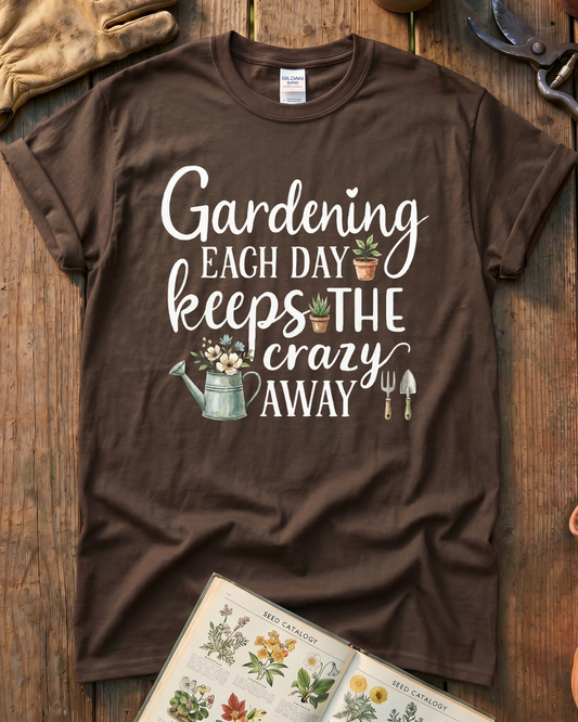 Gardening Keeps Crazy Away T‑Shirt