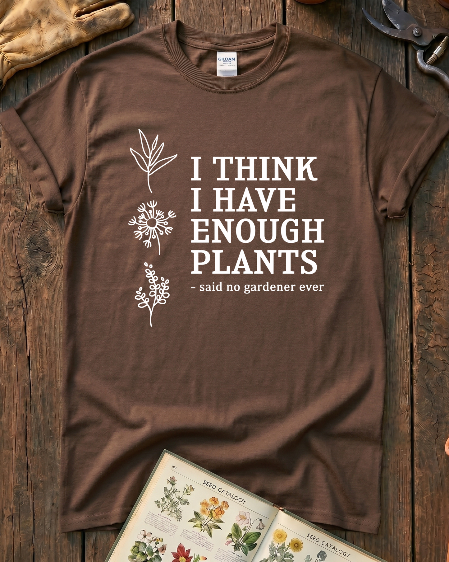 I Think I Have Enough Plants T‑Shirt