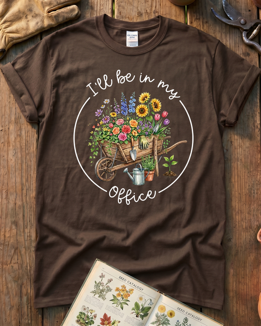 I'll Be in My Office Gardening T‑Shirt