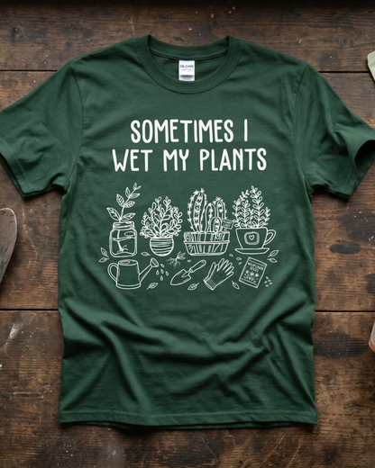 Sometimes I Wet My Plants T‑Shirt
