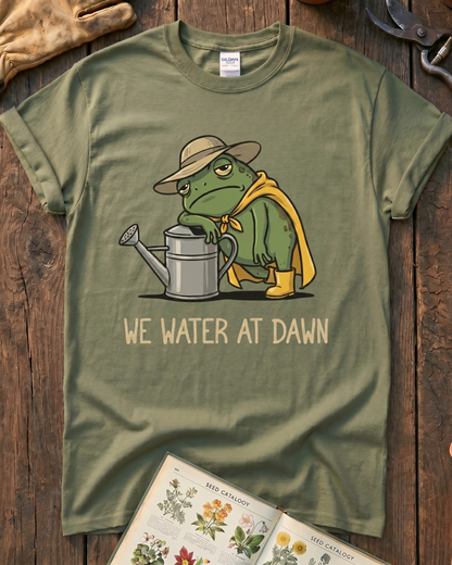 We Water At Dawn T-Shirt