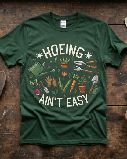 Hoeing Ain't Easy T‑Shirt