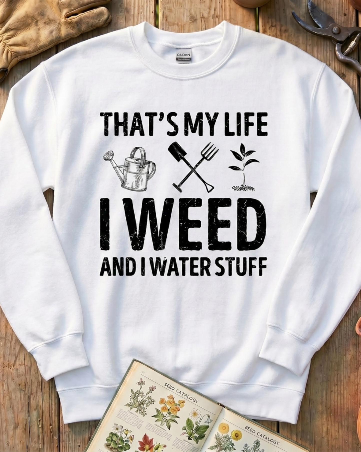 I Weed And Water Stuff Sweatshirt