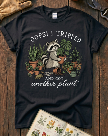 Oops I Tripped and Got Another Plant T‑Shirt