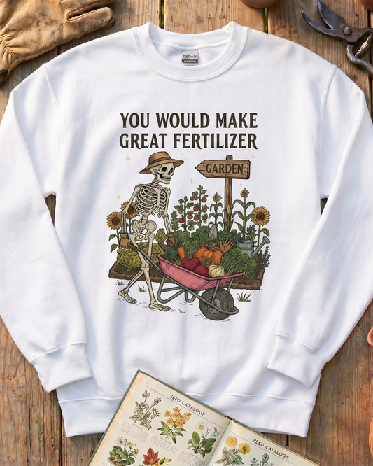 Great Fertilizer Sweatshirt