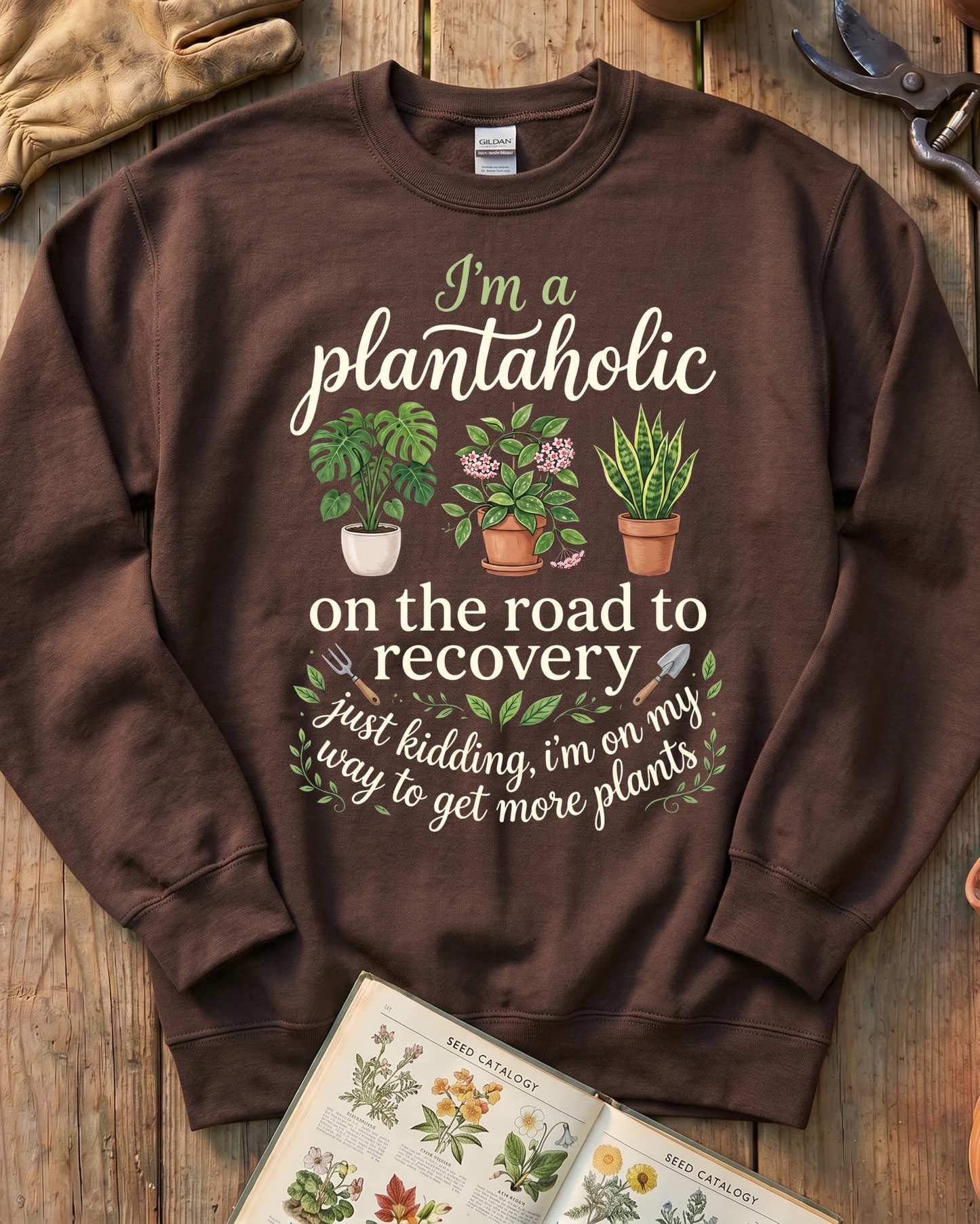 I'm a Plantaholic Sweatshirt