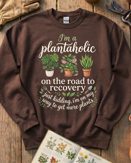 I'm a Plantaholic Sweatshirt