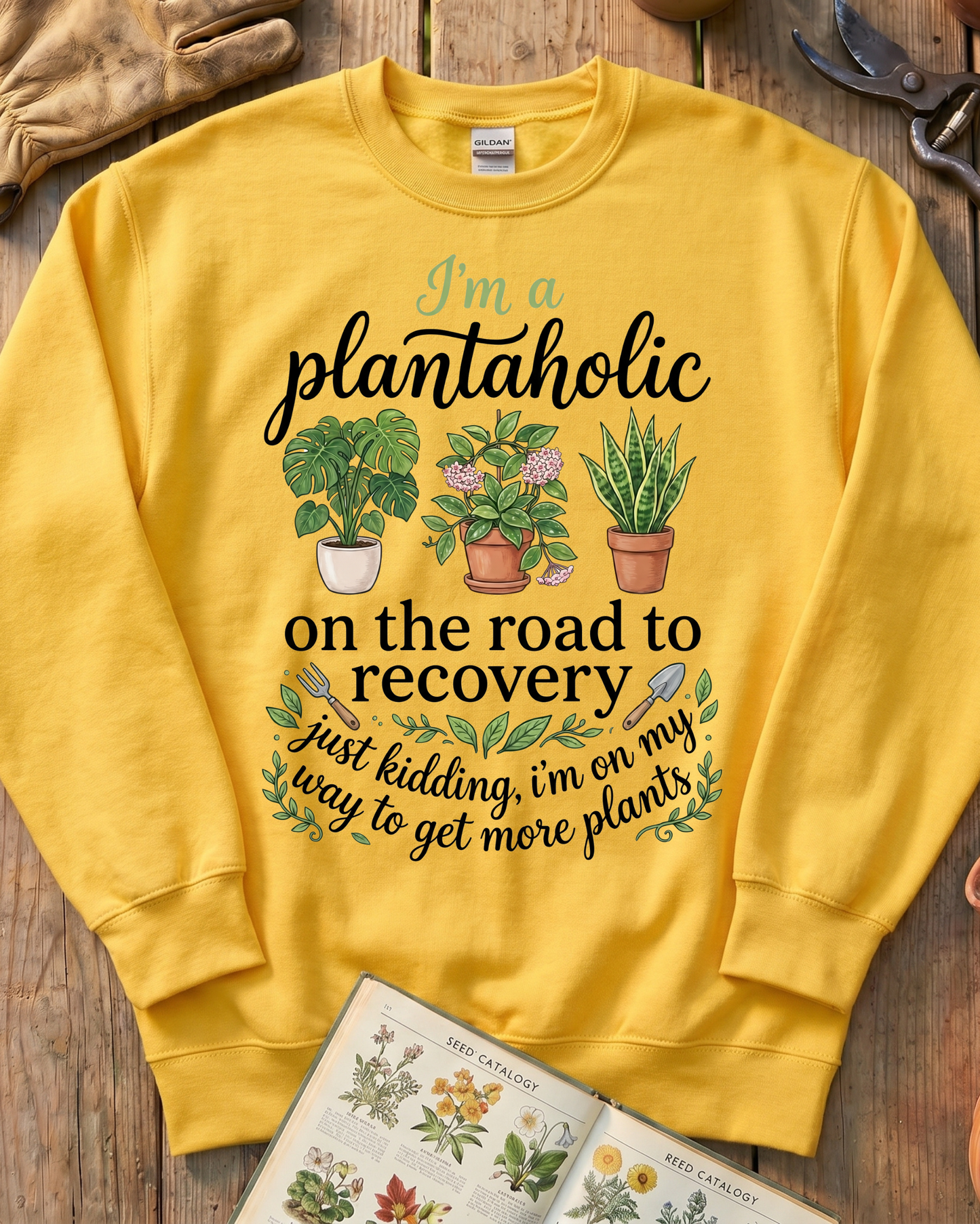 I'm a Plantaholic Sweatshirt